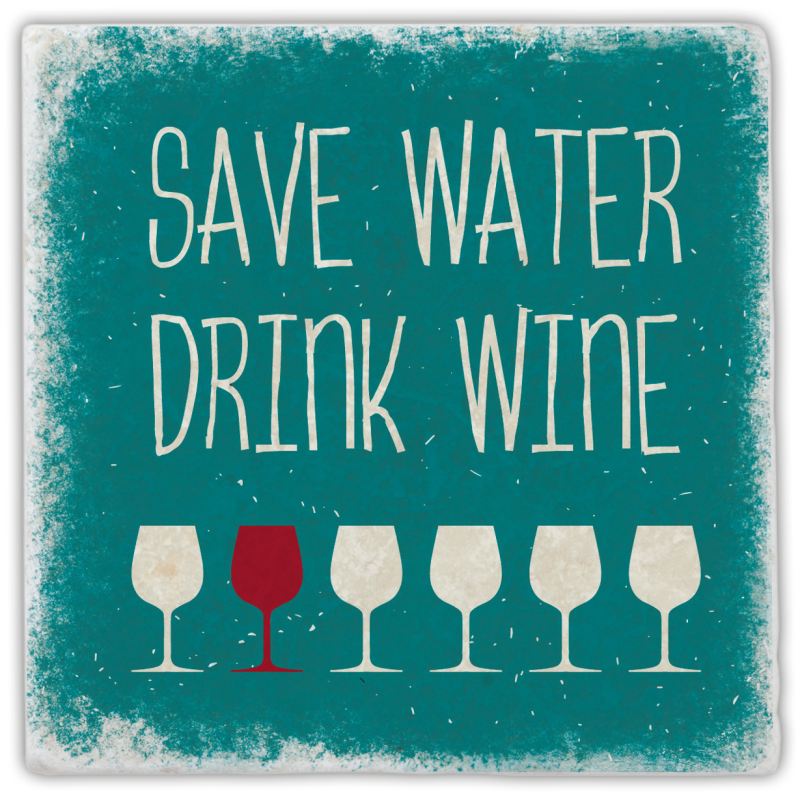 Marmoruntersetzer save water drink wine